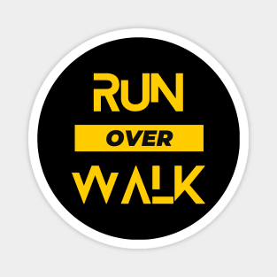 Run over Walk design Magnet